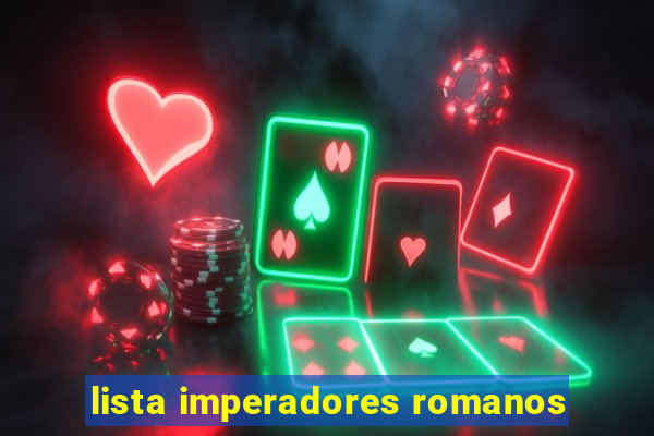 lista imperadores romanos